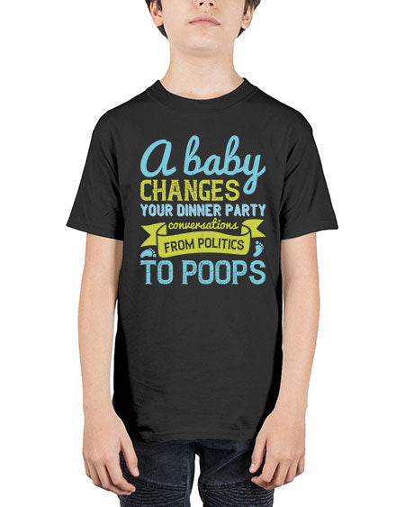 A baby changes your dinner party conversations from politics to poops Style 251# - baby - Youth Tee Unisex