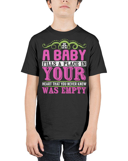 A baby fills A place in Your Heart that you never knew was empty Style 1# - baby - Youth Tee Unisex