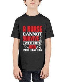 A nurse cannot survive without her chihuahua Style 16# - nurse - Youth Tee Unisex