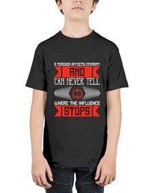 A teacher affects eternity and can never tell where the influence stops Style 563# - teacher - Youth Tee Unisex