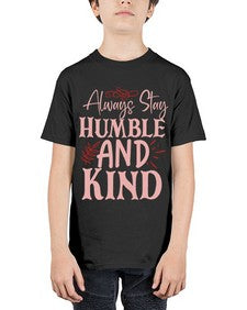 Always Stay Humble And Kind Style 147# - motivation - Youth Tee Unisex