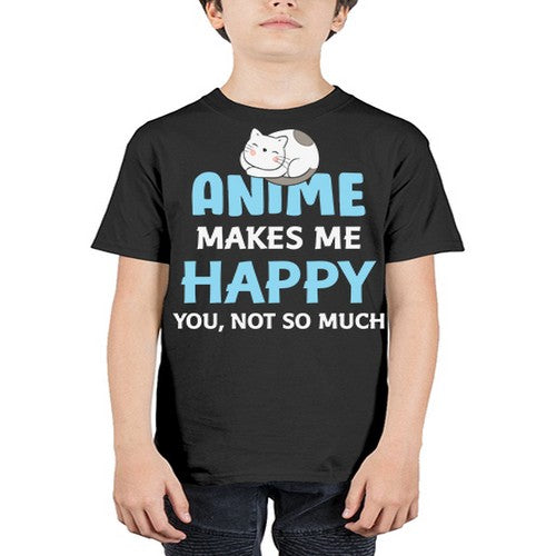 Anime Makes Me Happy Funny Anime Love 217# - anime - Youth Tee Unisex