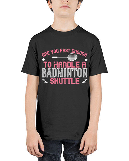 Are you fast enough to handle a badminton 1846# - badminton - Youth Tee Unisex