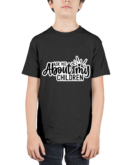 Ask Me About My Children 270# - baby - Youth Tee Unisex