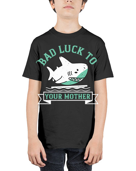 Bad luck to your mother Style 94# - shark-fish - Youth Tee Unisex