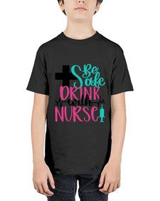 Be Safe Drink With A Nurse Style Style 600# - nurse - Youth Tee Unisex