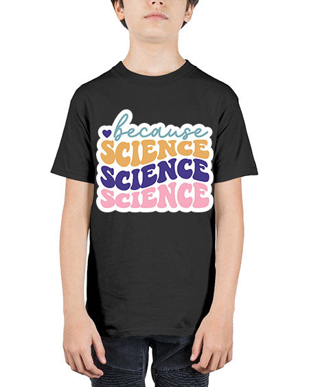 Because science 287# - general science - Youth Tee Unisex