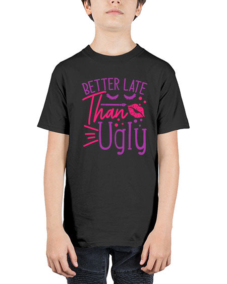 Better Late Than Ugly Style 248# - beauty - fashion - Youth Tee Unisex