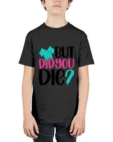 But Did You Die Style Style 644# - nurse - Youth Tee Unisex