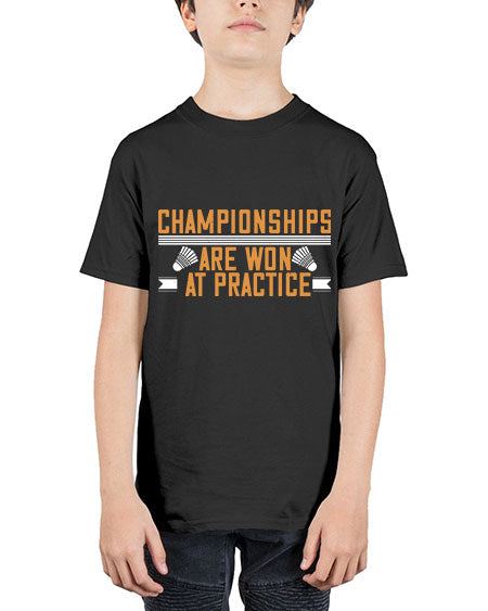 Championships are won at practice 2302# - badminton - Youth Tee Unisex