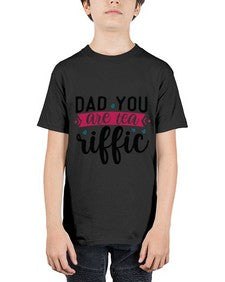 Dad You Are Tea Riffic 892# - tea - Youth Tee Unisex