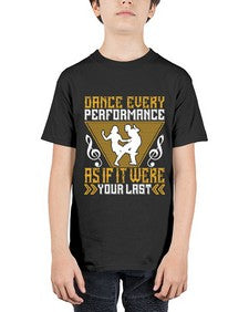 Dance every performance as if it were your last 6# - dance2 - Youth Tee Unisex