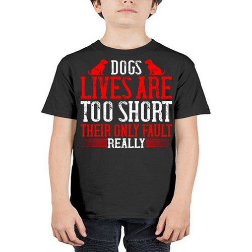 Dogs lives are too short Their only fault really Style 206# - dogs - Youth Tee Unisex