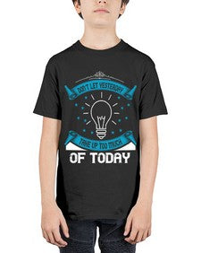 Don’t Let Yesterday Take Up Too Much Of Today Style 46# - motivation - Youth Tee Unisex