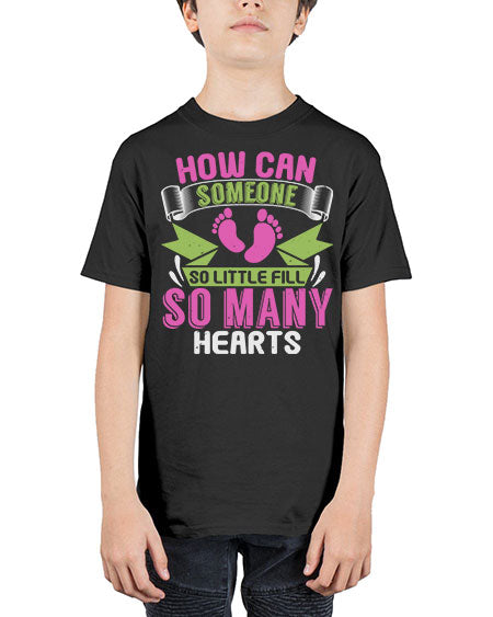How can someone so little fill hearts Style 89# - baby - Youth Tee Unisex