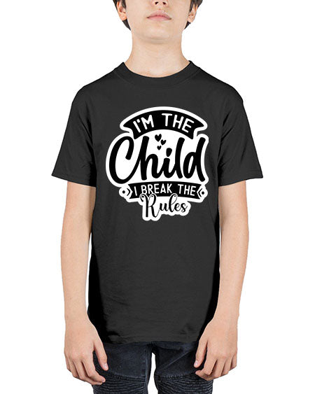I Am The Child I Break The Rules 337# - baby - Youth Tee Unisex