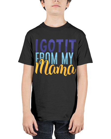 I Got It From My Mama Style 96# - baby - Youth Tee Unisex