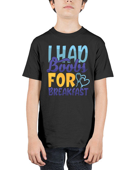 I Had Boobs For Breakfast Style 99# - baby - Youth Tee Unisex