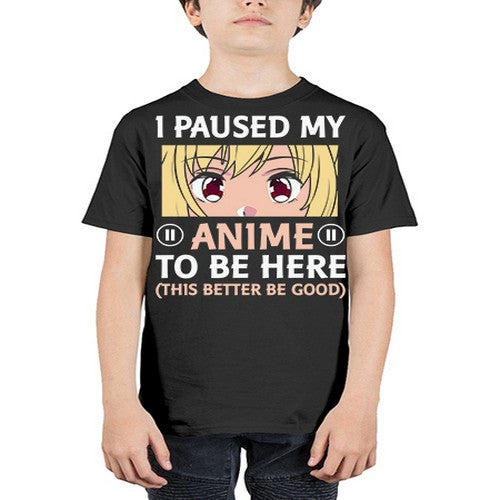 I Paused My Anime To 242# - anime - Youth Tee Unisex
