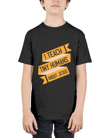 I Teach Tiny Humans About Jesus Style 925# - teacher - Youth Tee Unisex