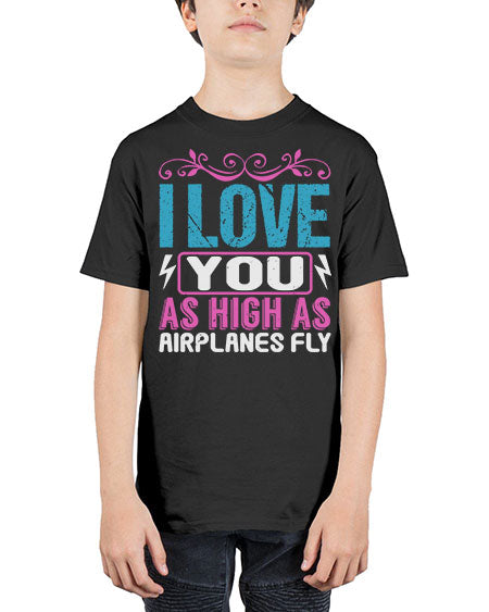 I love you as High as Airplanes Fly Style 104# - baby - Youth Tee Unisex