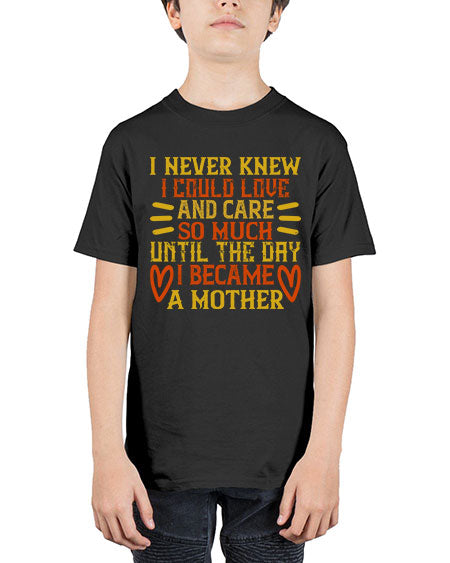 I never knew I could love and care so much until the day I became a mother Style 346# - baby - Youth Tee Unisex