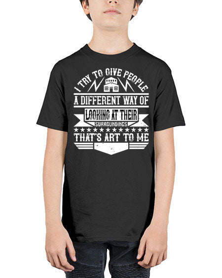 I try to give people a different way of looking at their surroundings Thats art to me Style 212# - architect - Youth Tee Unisex