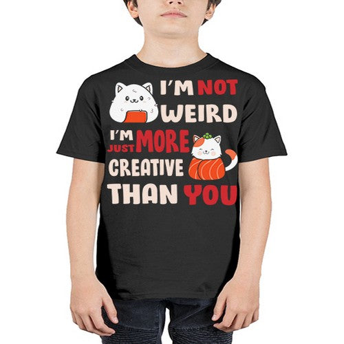 Im Not Weird Im Just More Creative 249# - anime - Youth Tee Unisex