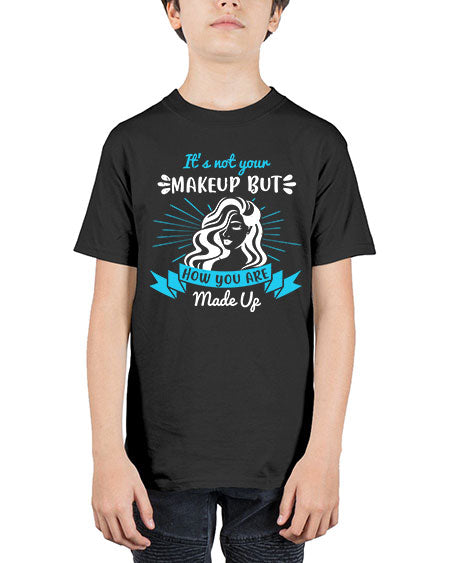 It’s not your makeup but how you are made up Style 201# - beauty - fashion - Youth Tee Unisex