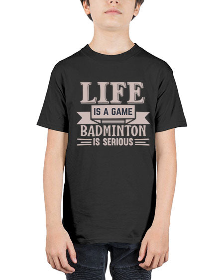 Life is a game badminton is serious 904# - badminton - Youth Tee Unisex