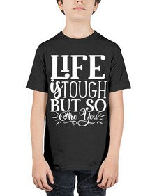 Life is tough but so are you Style 90# - motivation - Youth Tee Unisex