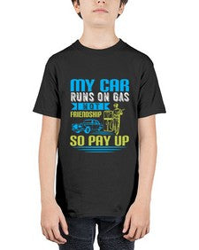 My car runs on gas not friendship So pay up 42# - car - Youth Tee Unisex