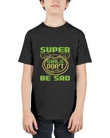 Super girls dont be sadd 245# - cartoon super hero - Youth Tee Unisex