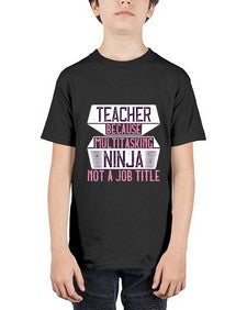 Teacher Because Multitasking Ninja Not A Job Title Style 1447# - teacher - Youth Tee Unisex