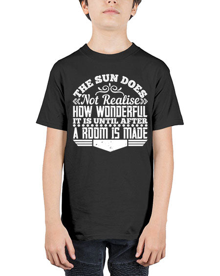 The Sun does not realise how wonderful it is until after a room is made Style 435# - architect - Youth Tee Unisex