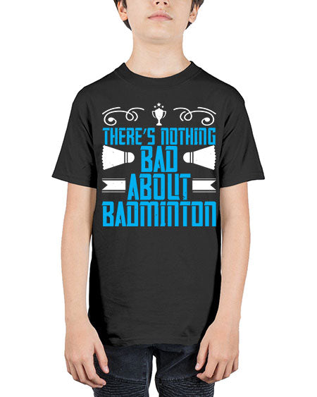 There’s nothing bad about badminton 1812# - badminton - Youth Tee Unisex