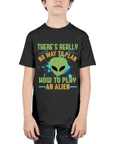 Theres really no way to plan how to play an alien 41# - ufo - Youth Tee Unisex