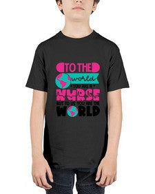 To The World You Are A Nurse But To Us You Are The World Style Style 1576# - nurse - Youth Tee Unisex