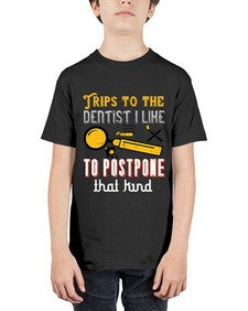 Trips to the dentist I like to postpone Style 444# - dentist - Youth Tee Unisex