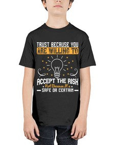 Trust because you are willing to accept the risk not because its safe or certain Style 8# - motivation - Youth Tee Unisex