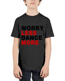 Worry less dance more 219# - dance2 - Youth Tee Unisex