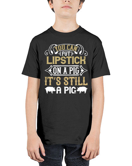 You can put lipstick on a pig It’s still a pig Style 9# - pig - Youth Tee Unisex