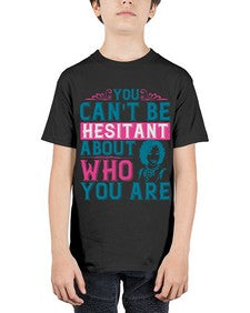 You cant be hesitant about who you are Style 48# - black afro - Youth Tee Unisex