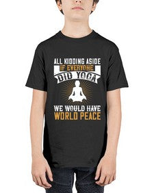 all kidding aside if everyone did yoga we would have world peace  105# - yoga - Youth Tee Unisex