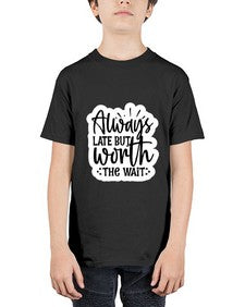 always late but worth the wait 230# - funny - Youth Tee Unisex