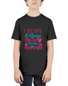 became a nurse for the fortune and fame Style 604# - nurse - Youth Tee Unisex