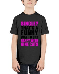 single thats a funny way to say happy with nine cats - cats - Youth Tee Unisex