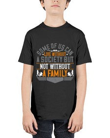 some of us can live without a society but not without a family 566# - parents day - Youth Tee Unisex
