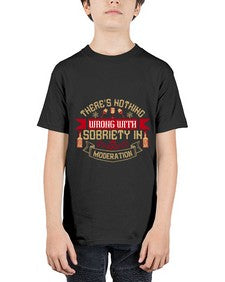 theres nothing wrong with sobriety in moderation 425# - drinking - Youth Tee Unisex