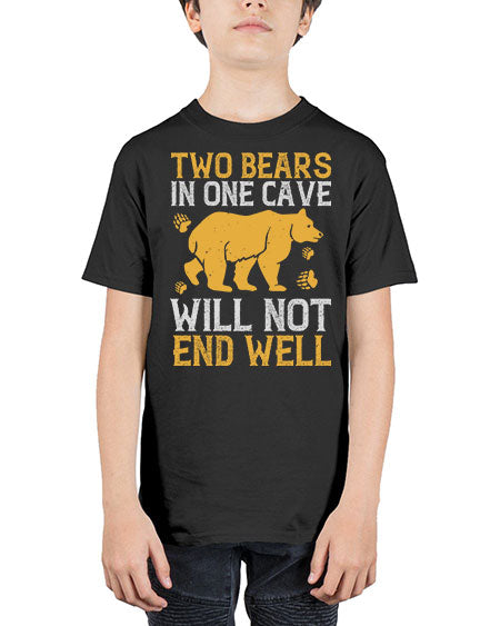 two bears in one cave will not end well 279# - bears - animals - Youth Tee Unisex